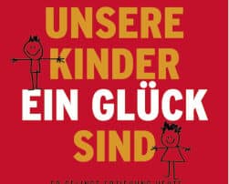 2009-12 Rezension Warum unsere Kinder ein Glück sind