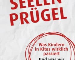 2019-10 Rezension Seelenprügel - Was Kindern in Kitas wirklich passiert