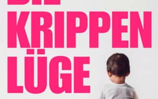 Die Krippenlüge - Anke Ballman, Claudija Stolz