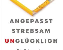 2023-06 Rezension Angepasst, strebsam unglücklich